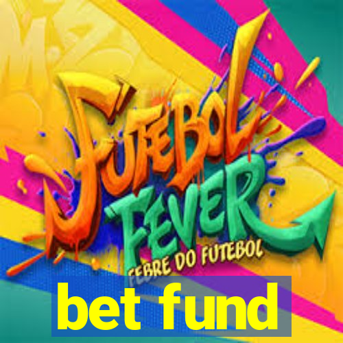 bet fund